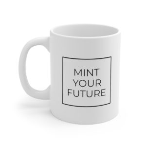 Xen Crypto Mint Your Future™ Ceramic Mug